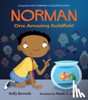 Bennett, Kelly - Norman: One Amazing Goldfish!