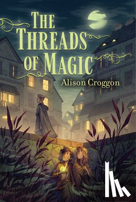 Croggon, Alison - The Threads of Magic