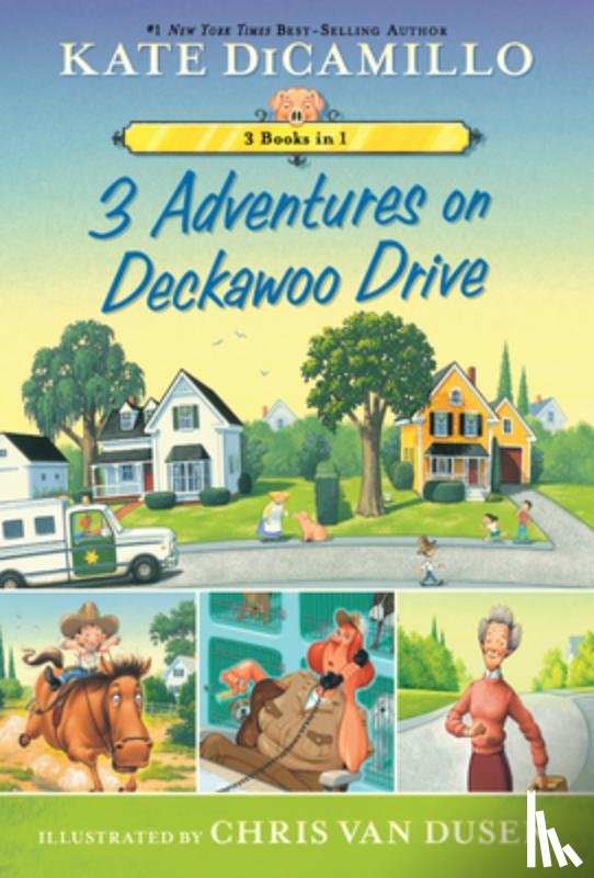 DiCamillo, Kate - 3 Adventures on Deckawoo Drive: 3 Books in 1 (an Early Chapter Book Collection Featuring Leroy Ninker Saddles Up, Francine Poulet Meets the Ghost Racc