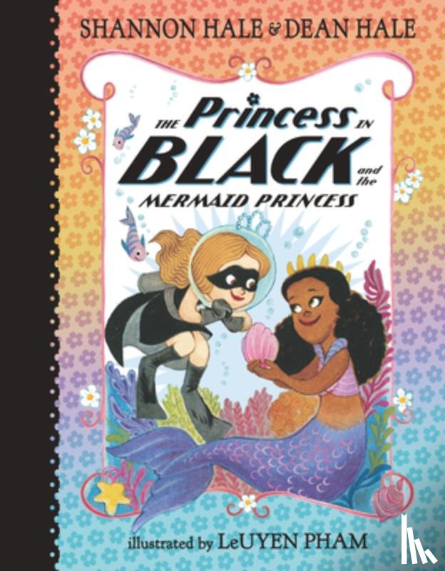 Hale, Shannon - The Princess in Black and the Mermaid Princess