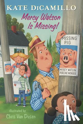 DiCamillo, Kate - Mercy Watson Is Missing!: Tales from Deckawoo Drive, Volume Seven (a Funny and Heartwarming Chapter Book about a Lovable, Toast-Eating Pig - For Early