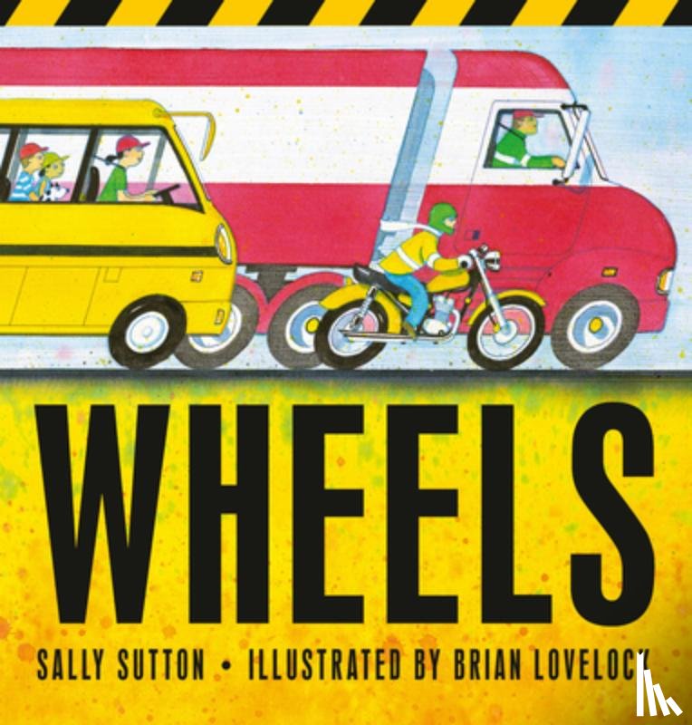 Sutton, Sally - Wheels: (A Rhyming Vehicle Guessing Game Featuring Fire Trucks, Big Rig Semi Trucks, Motorcycles, and More for Babies, Toddlers, Preschoolers, and Kid