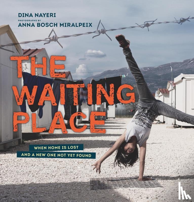 Nayeri, Dina - The Waiting Place: When Home Is Lost and a New One Not Yet Found