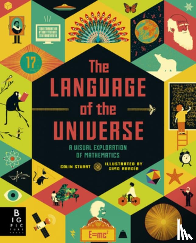 Stuart, Colin - The Language of the Universe: A Visual Exploration of Mathematics