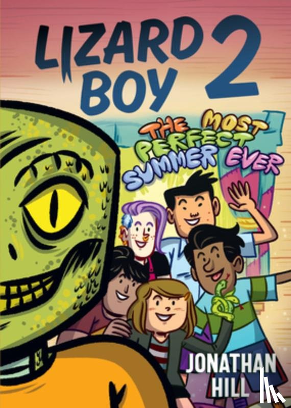 Hill, Jonathan - Lizard Boy 2: The Most Perfect Summer Ever