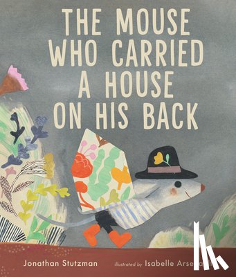 Stutzman, Jonathan - Stutzman, J: Mouse Who Carried a House on His Back