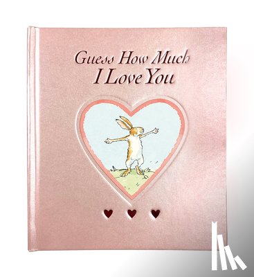 McBratney, Sam - Guess How Much I Love You Blush Sweetheart Edition: (A Rosy Pink Valentine's Day Gift Edition of the Beloved Classic about Little Nutbrown Hare Loving