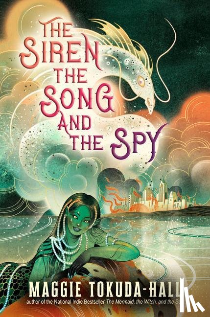Tokuda-Hall, Maggie - Tokuda-Hall, M: Siren, the Song, and the Spy