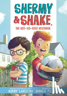 Larson, Kirby - Shermy and Shake, the Not So Nice Neighbor