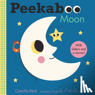 Reid, Camilla - Peekaboo: Moon: (An Interactive Board Book for Babies & Toddlers with Mirror & Sliders to Push, Pull, or Turn. Cute Artwork Includes a Clock, Light, T