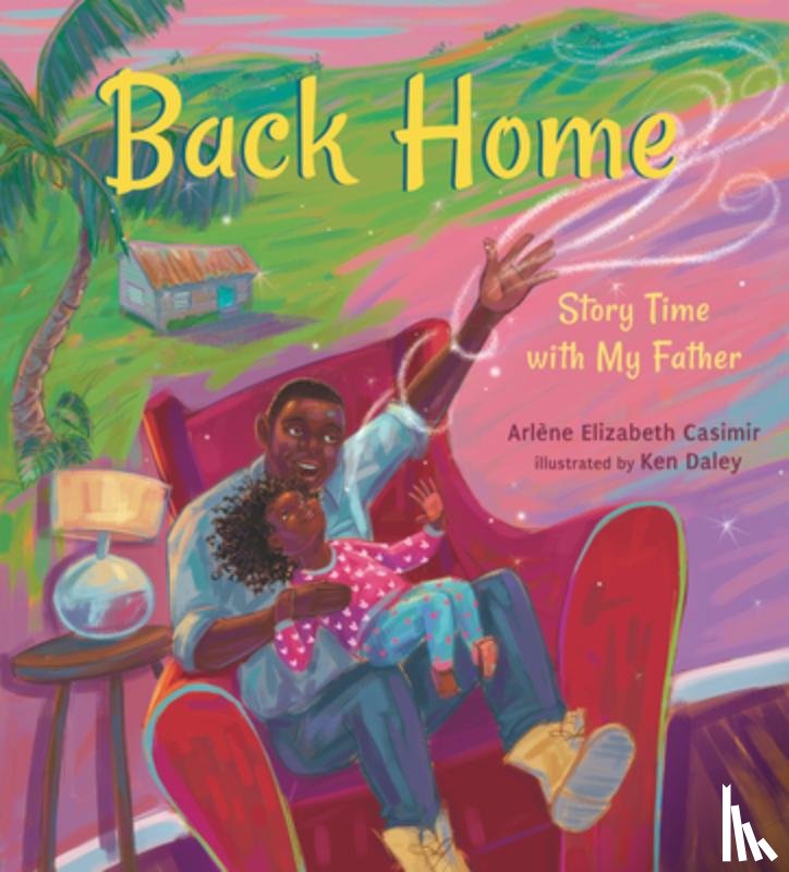 Casimir, Arlène Elizabeth - Back Home: Story Time with My Father