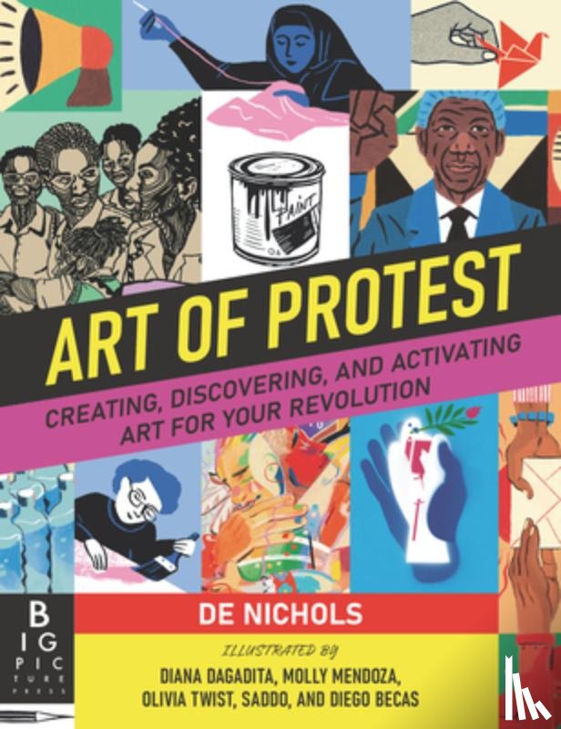 Nichols, de - Art of Protest: Creating, Discovering, and Activating Art for Your Revolution