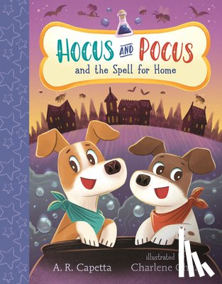 Capetta, A. R. - Hocus and Pocus and the Spell for Home