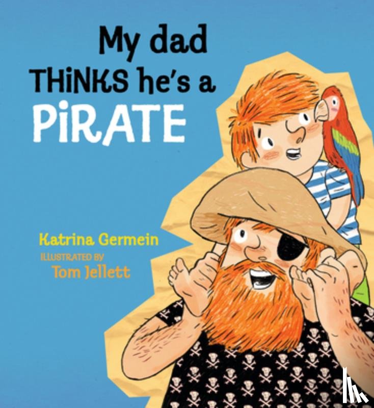 Germein, Katrina - My Dad Thinks He's a Pirate