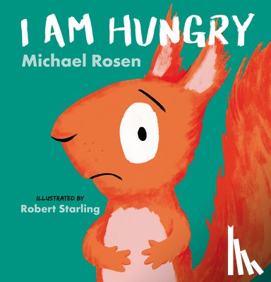 Rosen, Michael - I Am Hungry