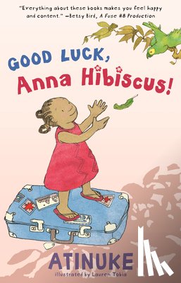 Atinuke - Good Luck, Anna Hibiscus!
