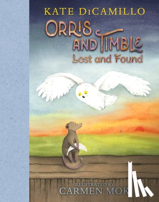 DiCamillo, Kate - Orris and Timble: Lost and Found: (A Sweet and Funny Early Chapter Book about Friendship, Trust, and Finding Your Way - For Kids Ages 5-8 in Grades K-
