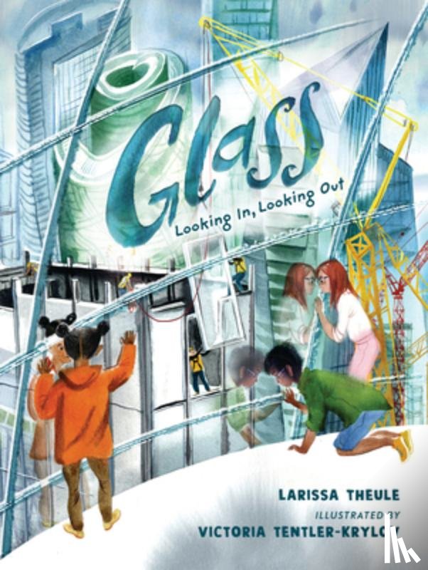 Theule, Larissa - Glass: Looking In, Looking Out