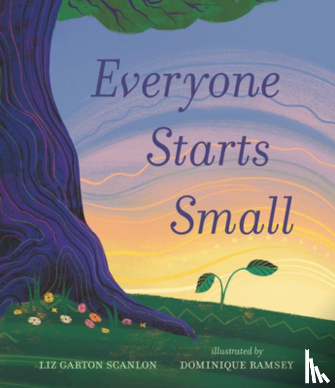 Scanlon, Liz Garton - Everyone Starts Small