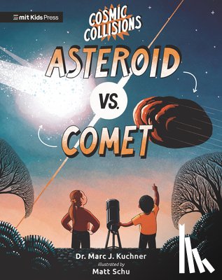 Kuchner, Marc J. - Cosmic Collisions: Asteroid vs. Comet