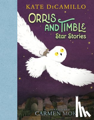 DiCamillo, Kate - Orris and Timble: Star Stories