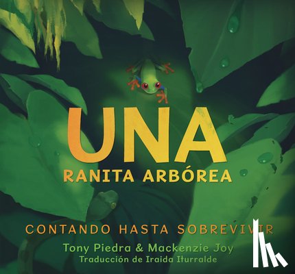 Piedra, Tony - Una Ranita Arbórea: Contando Hasta Sobrevivir