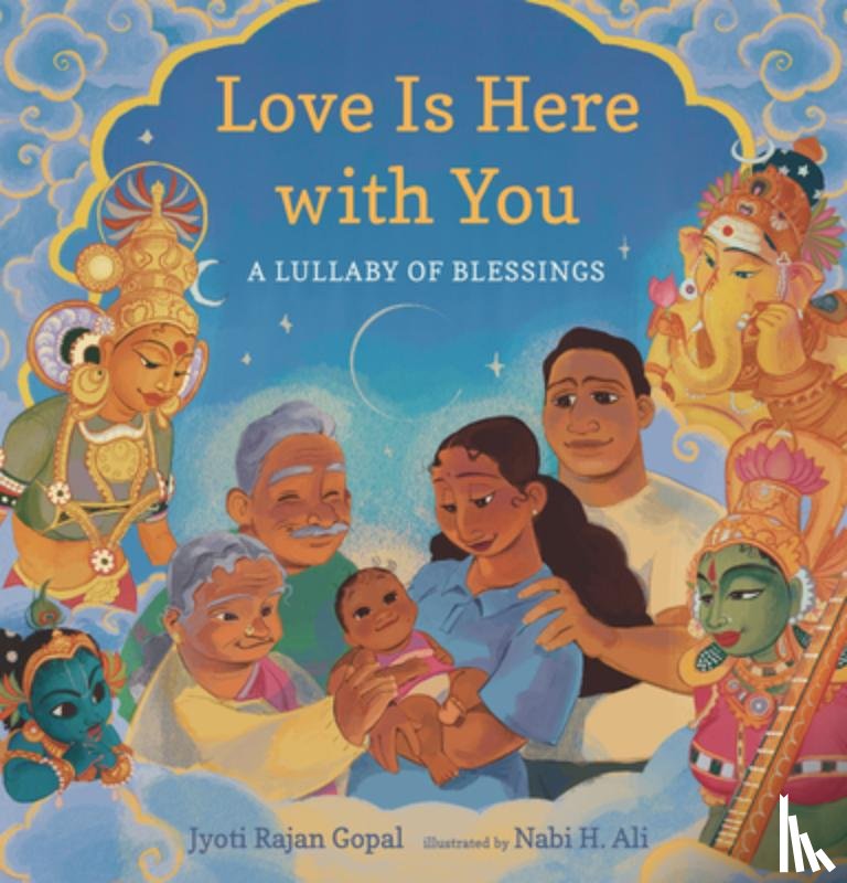 Gopal, Jyoti Rajan - Love Is Here with You: A Lullaby of Blessings