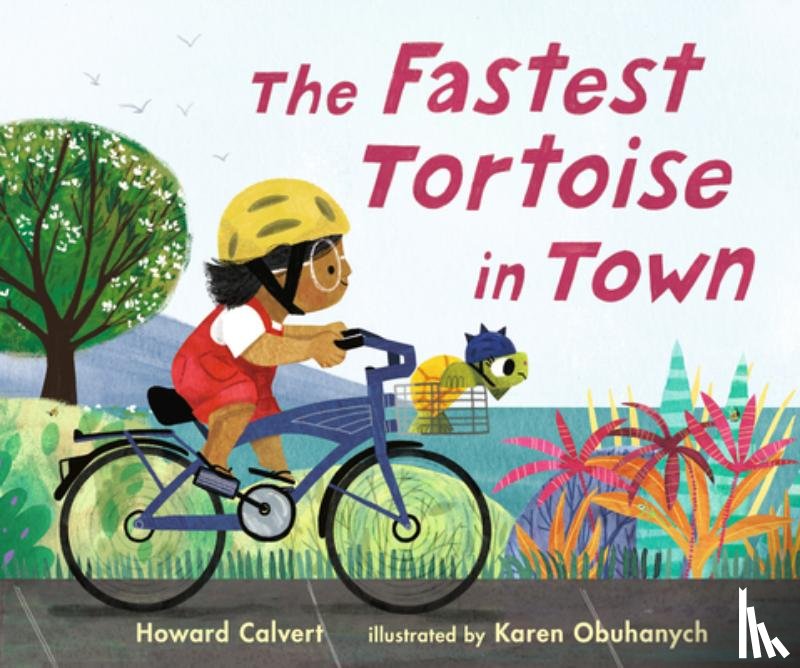 Calvert, Howard - The Fastest Tortoise in Town