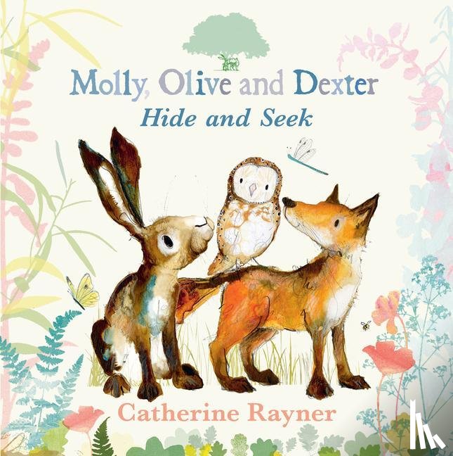 Rayner, Catherine - Rayner, C: Molly, Olive, and Dexter Play Hide-And-Seek