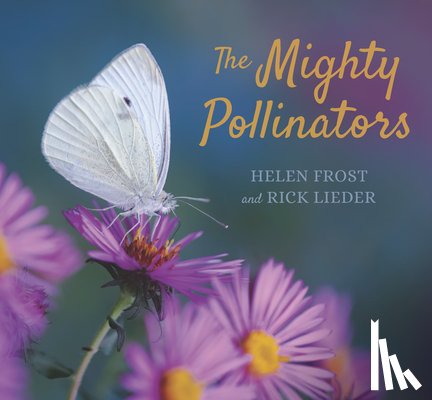 Frost, Helen - The Mighty Pollinators