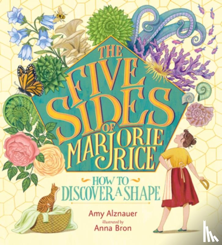 Alznauer, Amy - The Five Sides of Marjorie Rice: How to Discover a Shape