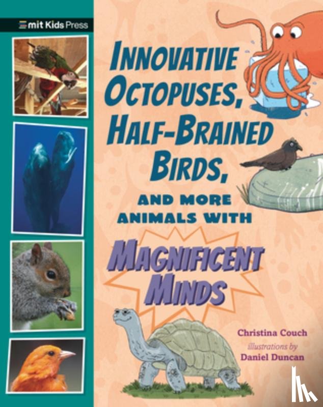 Couch, Christina - Innovative Octopuses, Half-Brained Birds, and More Animals with Magnificent Minds
