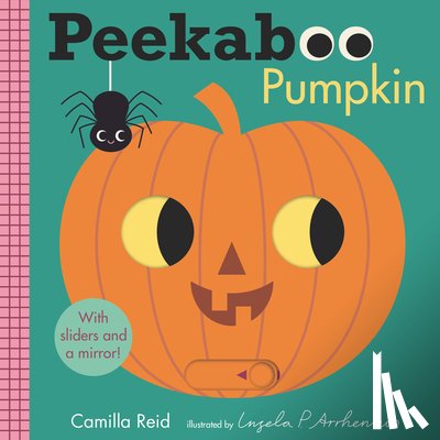Reid, Camilla - Peekaboo: Pumpkin: (An Interactive Board Book for Babies & Toddlers with Mirror & Sliders to Push, Pull, or Turn. Cute Halloween Artwork Includes a Ba