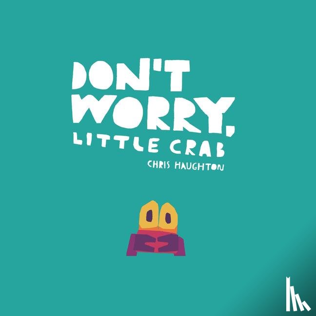 Haughton, Chris - Haughton, C: Don't Worry, Little Crab