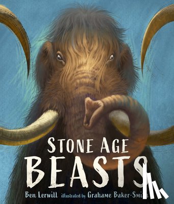 Lerwill, Ben - Stone Age Beasts