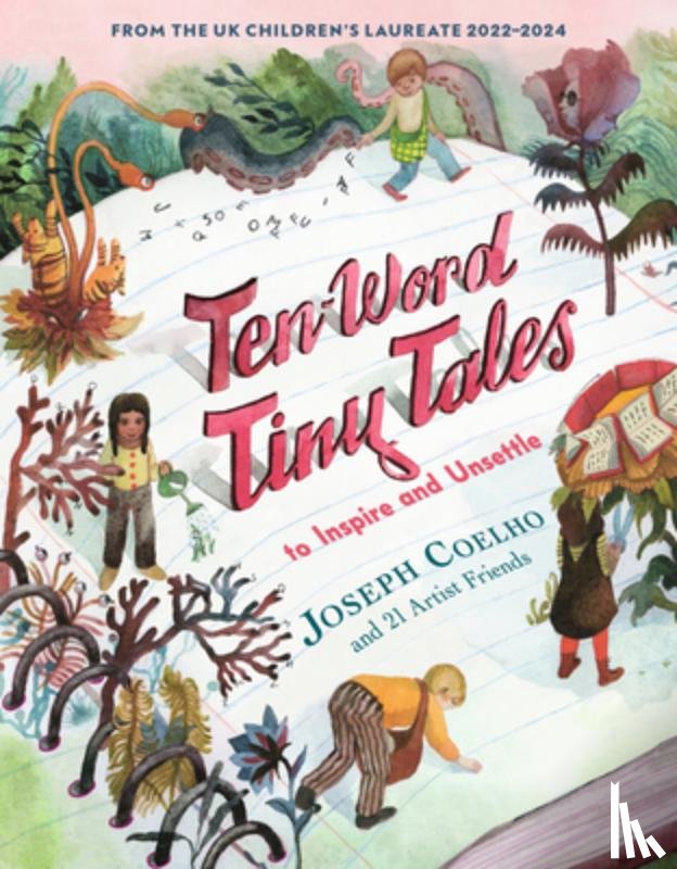 Coelho, Joseph - Ten-Word Tiny Tales: To Inspire and Unsettle