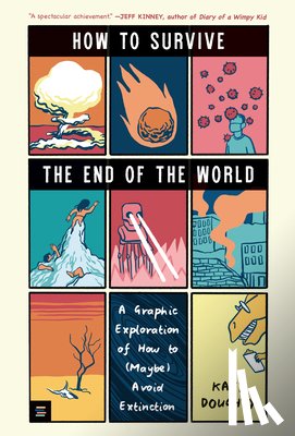 Doughty, Katy - How to Survive the End of the World: A Graphic Exploration of How to (Maybe) Avoid Extinction