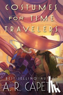 Capetta, A. R. - Costumes for Time Travelers