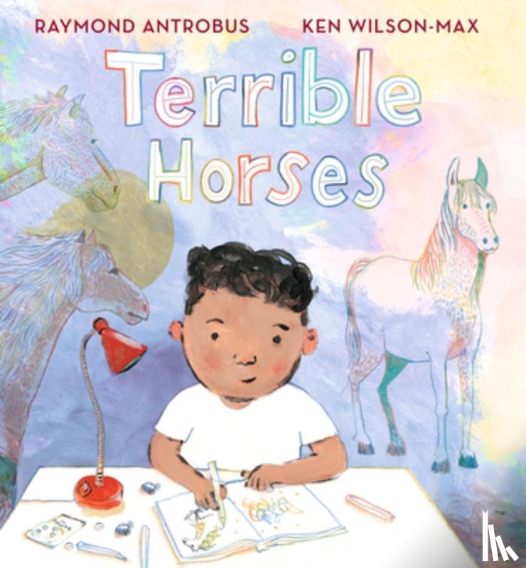 Antrobus, Raymond - Terrible Horses: A Story of Sibling Conflict and Companionship