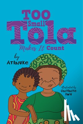 Atinuke - Too Small Tola Makes It Count