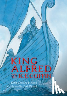 Crossley-Holland, Kevin - King Alfred and the Ice Coffin