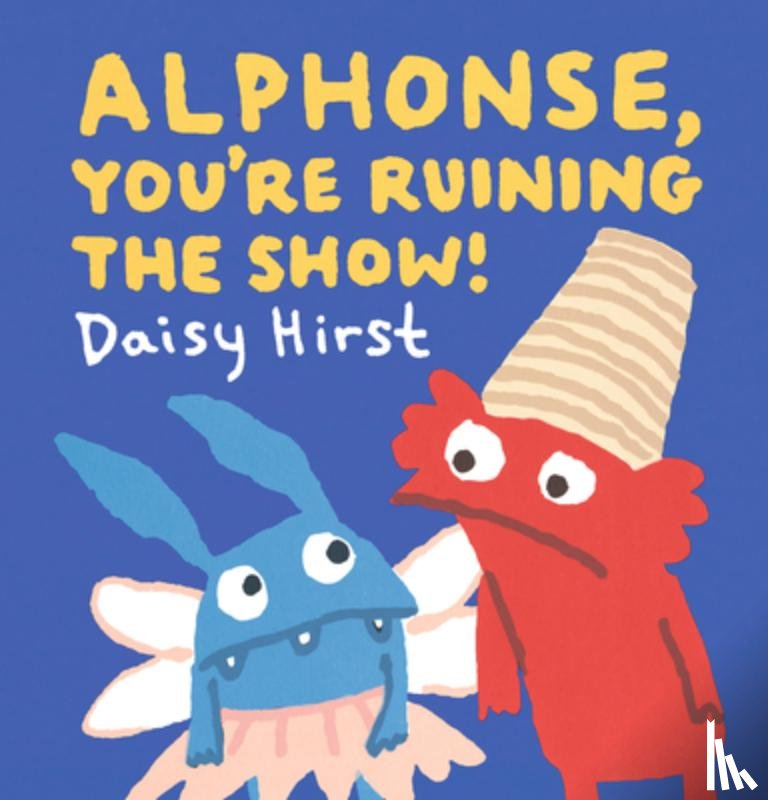 Hirst, Daisy - Alphonse, You're Ruining the Show!