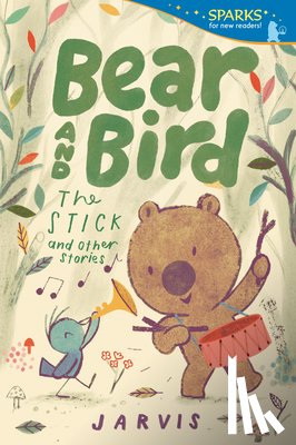 Jarvis - Bear and Bird: The Stick and Other Stories: Candlewick Sparks