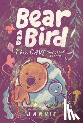 Jarvis - Bear and Bird: The Cave and Other Stories