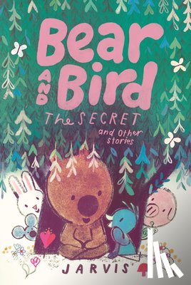 Jarvis - Bear and Bird: The Secret and Other Stories