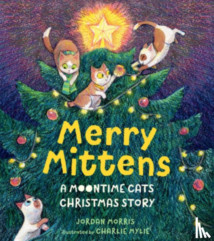 Morris, Jordan - Merry Mittens: A Moontime Cats Christmas Story