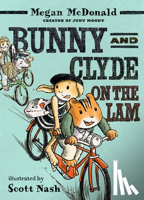 McDonald, Megan - Bunny and Clyde on the Lam: (A Funny Middle Grade Chapter Book Full of Escapes, Mix-Ups, and Big Mistakes - For Kids Ages 5-8)