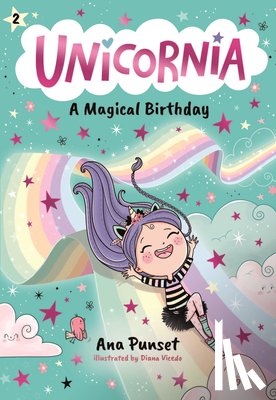 Punset, Ana - Unicornia: A Magical Birthday: (A Magical Chapter Book for Kids Ages 5-7 about Friendship, Surprises, and Enchanted Birthday Fun)
