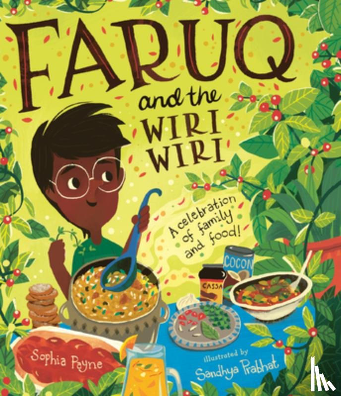 Payne, Sophia - Faruq and the Wiri Wiri: A Celebration of Family and Food