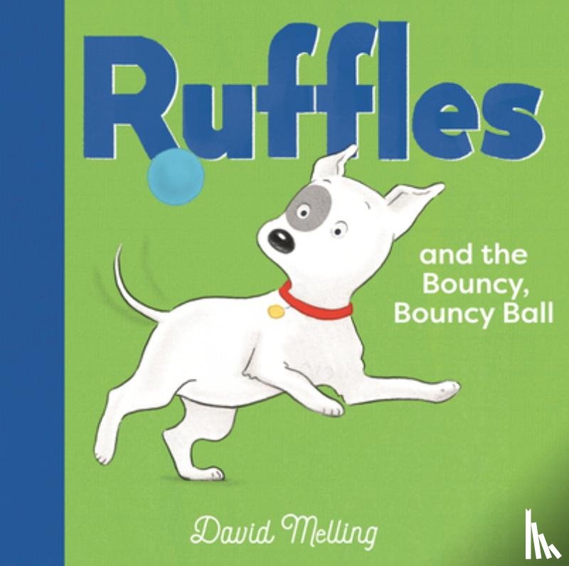 Melling, David - Ruffles and the Bouncy, Bouncy Ball